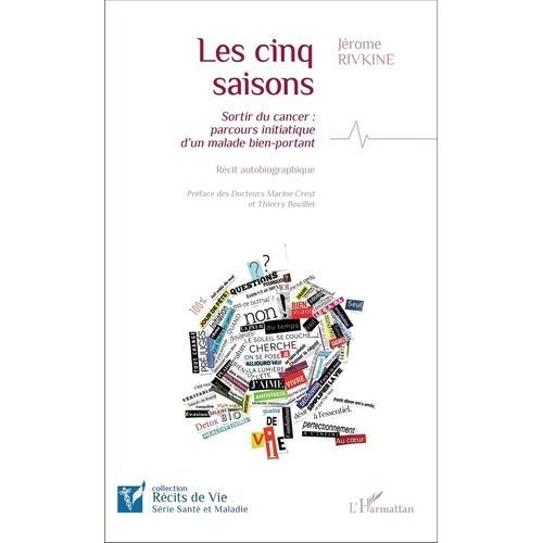 Les Cinq Saisons - Sortir Du Cancer : Parcours Initiatique D'un Malade Bien-Portant