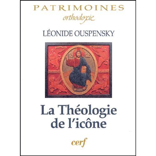 La Theologie De L'icone Dans L'eglise Orthodoxe