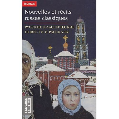 Nouvelles Et Récits Russes Classiques - Dostoïevski, Tchekhov, Tourgueniev, Tolstoï - Edition Bilingue