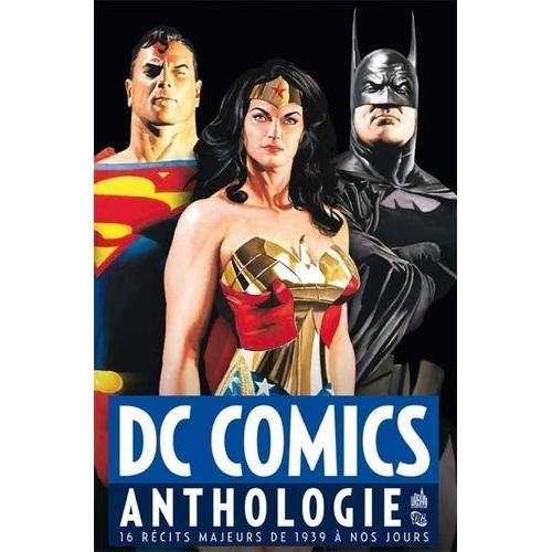Dc Comics Anthologie - 16 Récits Majeurs De 1939 À Nos Jours