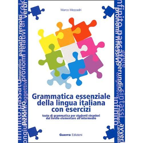 Grammatica Essenziale Della Lingua Italiana Con Esercizi - Testo Di Grammatica Per Studenti Stranieri Dal Livello Elementare All'intermedio