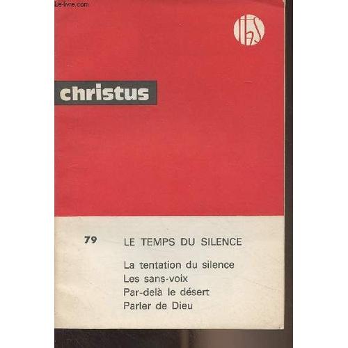 Christus N°79 - Tome 20 Juin 1973 - Le Temps Du Silence - Un Certain Silence - Un Temps Pour Parler, Un Temps Pour Se Taire - A L Ombre De La Parole - Parler De Dieu ? Impossible.. - Sommes-Nous(...)