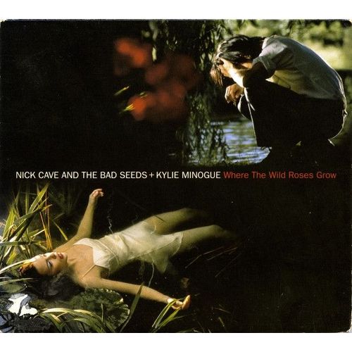 Nick Cave And The Bad Seeds/Kylie Minogue - Where The Wild Roses Grow