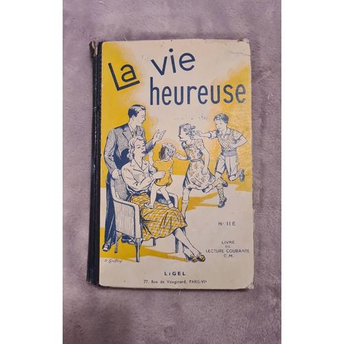 La Vue Heureuse N°11e, Livre De Lecture Courante C.M. Ligel, R Guffruy, Programme De Lecture De 1945. Super Méthode De Lecture Oubliée Par L École Édité En 1964. 264 Pages, 21 X 14 X 2 Cm.