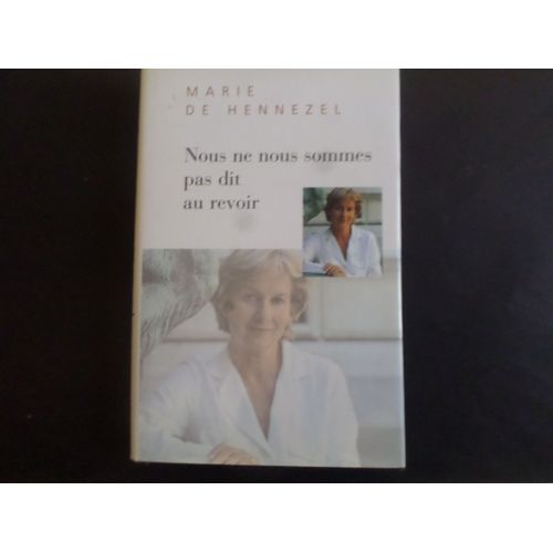 Nous Ne Nous Sommes Pas Dit Au Revoir Marie De Hennezel