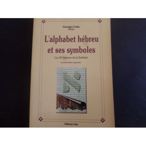 L'alphabet Hébreu Et Ses Symboles - Les 22 Arcanes De La Kabbale - Georges Lahy