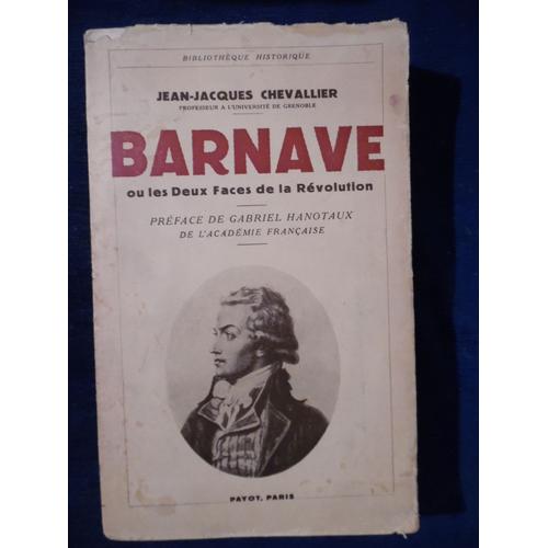 Livre Dédicacé Envoi - Jean-Jacques Chevallier - Barnave Ou Les Deux Faces De La Révolution - Éditions Payot - 1936 - 359 Pages