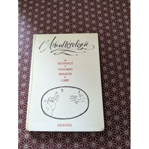 Seingalt (Antoine Blondin) Et Tenorio (Paul Guimard). L(') Adultérologie. Dessins De Cabu. Denoël 15 Septembre 1965