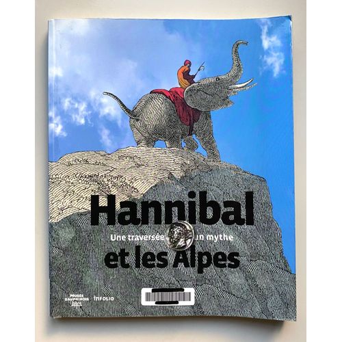 Hannibal Et Les Alpes - Une Traversée, Un Mythe