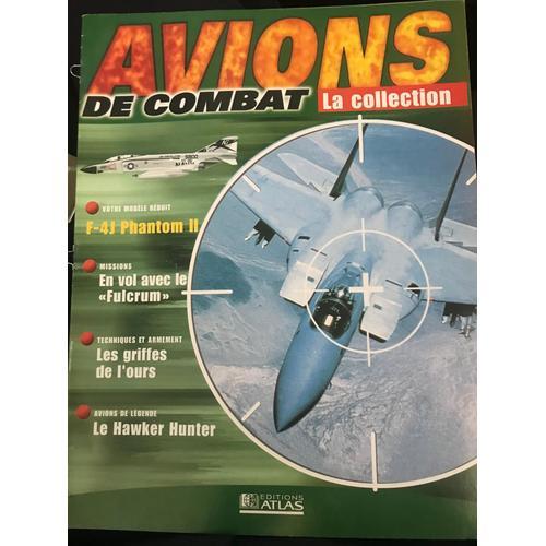 Avions De Combat La Collection N.12 : F 4j Phantom 2 - Le Hawker Hunter - Fulcrum + Repertoire Les Avions De Guerre De A A Z - Les Editions Atlas - 2000