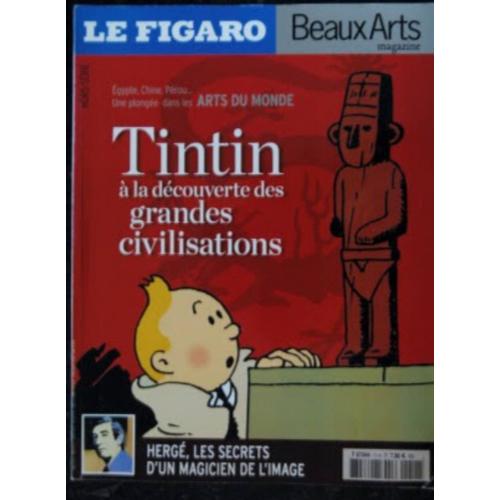 Tintin À La Découverte Des Grandes Civilisations. Hors Série Le Figaro -Beaux Arts Magazine . 170 Pages.2008.