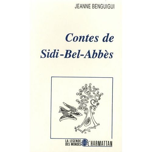 Contes De Sidi-Bel-Abbès - Comme Un Verger D'amandiers
