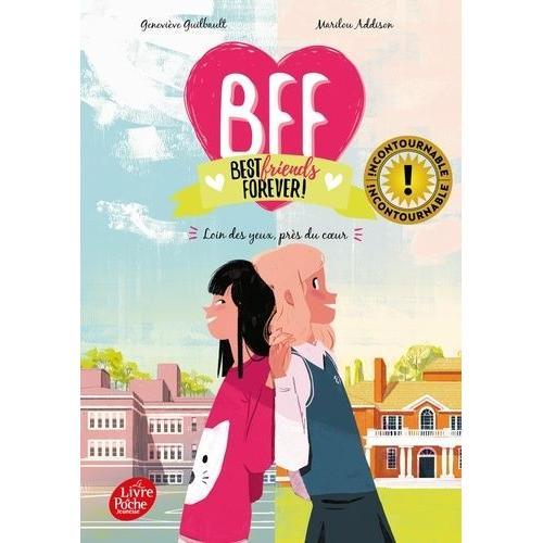 Bff Best Friends Forever! Tome 1 - Loin Des Yeux, Près Du Coeur