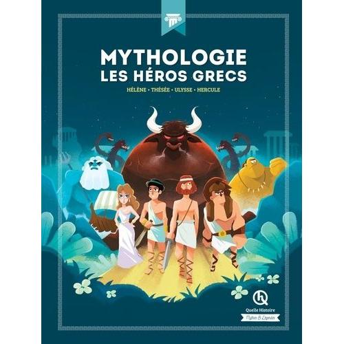 Mythologie, Les Héros Grecs - Hélène, Thésée, Ulysse, Hercule