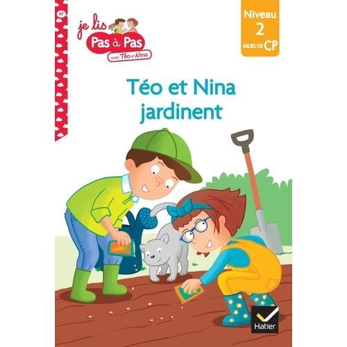 Je Lis Pas À Pas Avec Téo Et Nina - Tome 47 - Téo Et Nina Jardinent - Niveau 2 Milieu De Cp