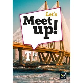 Anglais Tle B2 Let's Meet Up!