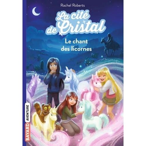 Les Magiciennes D'avalon Saison 2, La Cité De Cristal Tome 1 - Le Chant Des Licornes