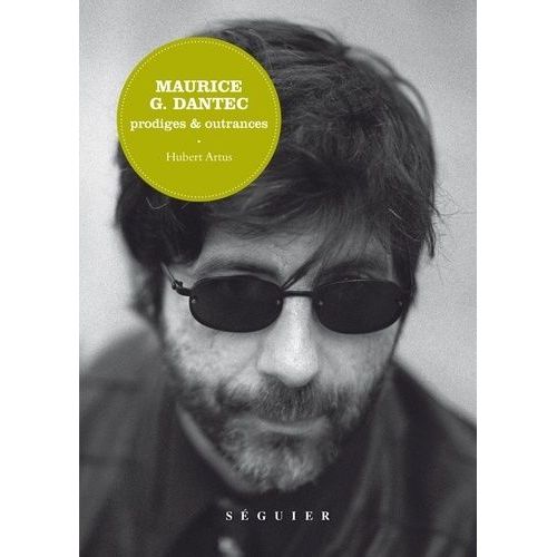 Maurice G. Dantec - Prodiges & Outrances