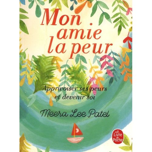 Mon Amie La Peur - Apprivoiser Ses Peurs Et Devenir Soi