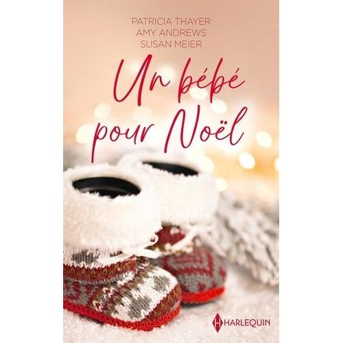 Un Bébé Pour Noël - Papa Pour Noël - Un Bébé Pour Les Fêtes - Le Refuge Du Bonheur