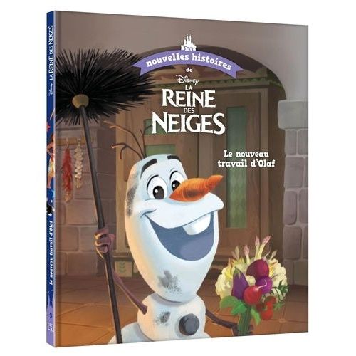Les Nouvelles Histoires De Disney Tome 5 - La Reine Des Neiges - Le Nouveau Travail D'olaf