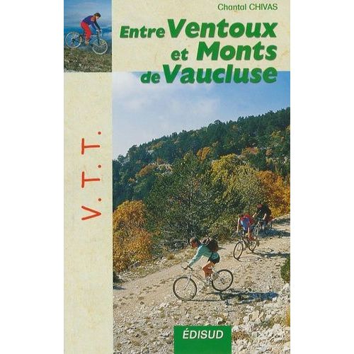 Vtt Entre Ventoux Et Monts De Vaucluse - Le Mont Ventoux, Le Plateau De Vaucluse, Les Dentelles De Montmirail, Le Plateau De Sault