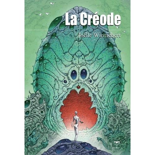 La Créode - Et Autres Récits Futurs