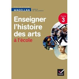 Enseigner L'histoire Des Arts À L'école Cycle 3