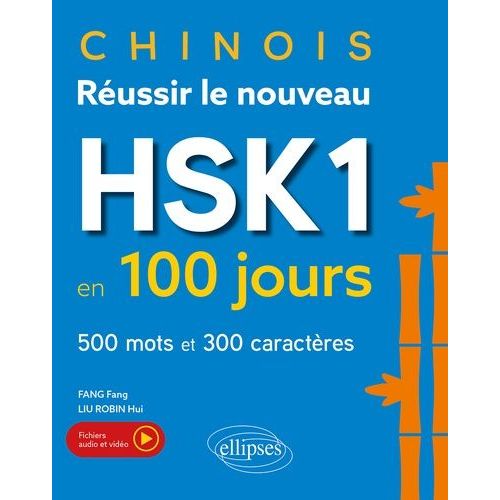 Chinois - Réussir Le Nouveau Hsk 1 En 100 Jours - 500 Mots Et 300 Caractères