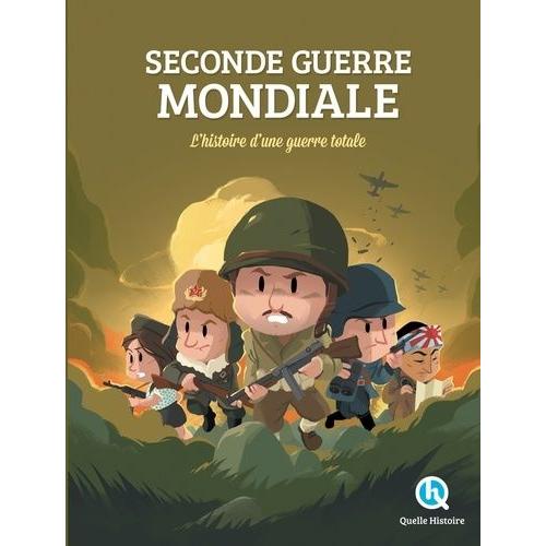 Seconde Guerre Mondiale - L'histoire D'une Guerre Totale