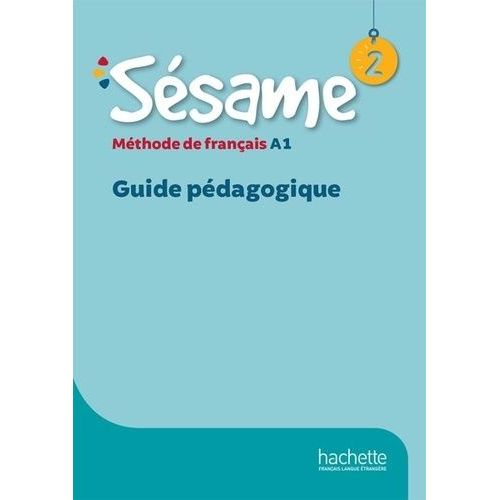 Méthode De Français Sésame 2 A1 - Guide Pédagogique