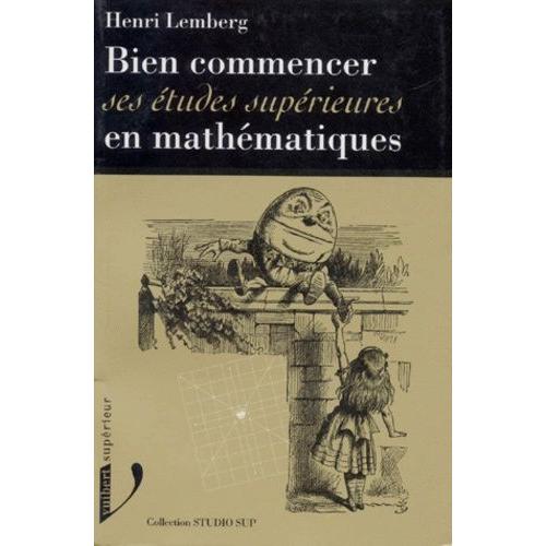 Bien Commencer Ses Études Supérieures En Mathématiques