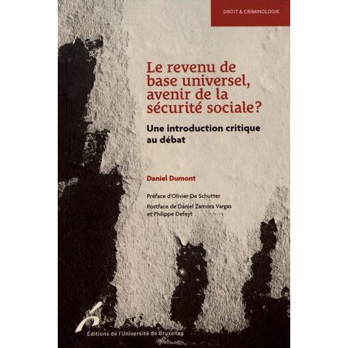Le Revenu De Base Universel, Avenir De La Sécurité Sociale ? - Une Introduction Critique Au Débat