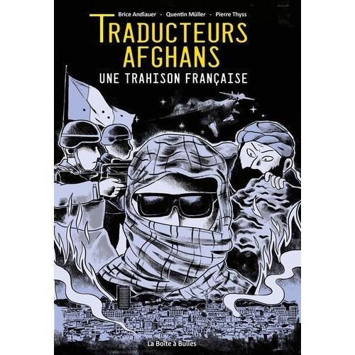 Traducteurs Afghans - Une Trahison Française