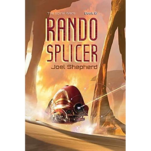 Rando Splicer: (The Spiral Wars Book 6)