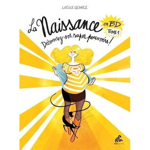 La Naissance En Bd - Tome 1 - Découvrez Vos Super Pouvoirs !