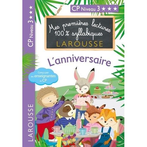 Mes Premières Lectures 100% Syllabiques - L'anniversaire - Cp Niveau 3