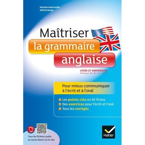 Maîtriser La Grammaire Anglaise - Niveaux B1/B2 Du Cadre Européen Commun De Référence Pour Les Langues (Lycée Et Début Des Études Supérieures)
