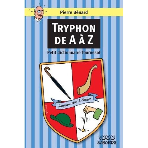 Tryphon De A À Z - Petit Dictionnaire Tournesol