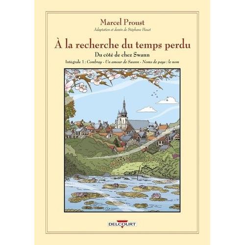 A La Recherche Du Temps Perdu Intégrale Tome 1 - Du Côté De Chez Swann - Combray - Un Amour De Swann - Noms De Pays : Le Nom