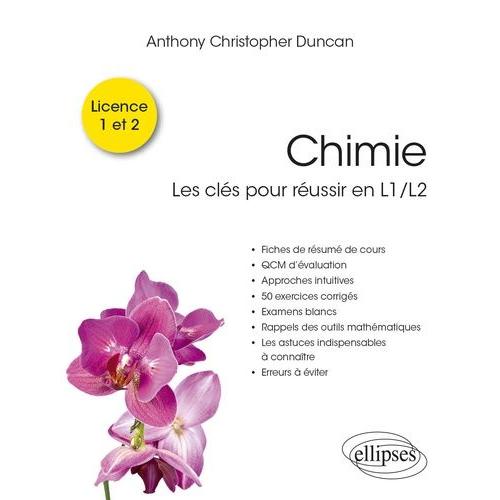 Chimie - Les Clés Pour Réussir Licence 1 Et 2