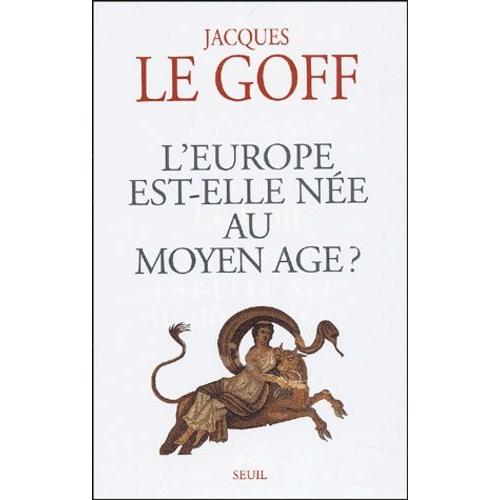 L'europe Est-Elle Née Au Moyen Age ?