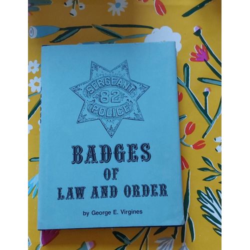Badges Of La And Ordre By George E . Virgines.