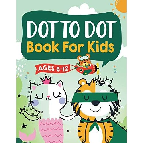 Dot To Dot Book For Kids Ages 8-12