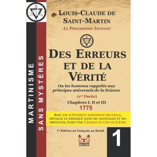 Des Erreurs Et De La Vérité Ou Les Hommes Rappelés Aux Principes Universels De La Science: Avec Un Supplément Martiniste Pratique Rédigé Par Charles Lucien De Lièvre