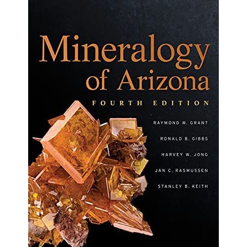 Mineralogy Of Arizona, Fourth Edition
