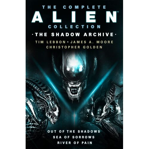 The Complete Alien Collection: The Shadow Archive (Out Of The Shadows, Sea Of Sorrows, River Of Pain)