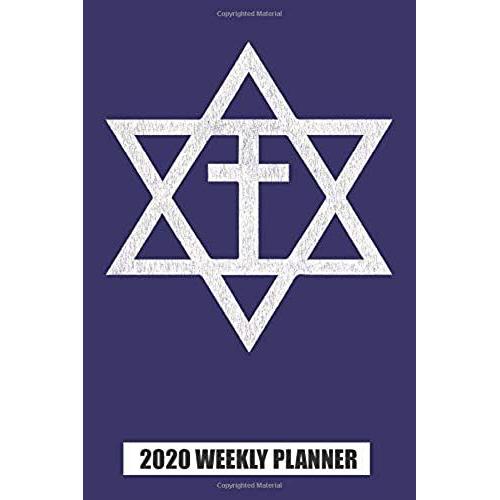 2020 Weekly Planner: Messianic Cross: Blank Lined Notebook, Journal Or Diary