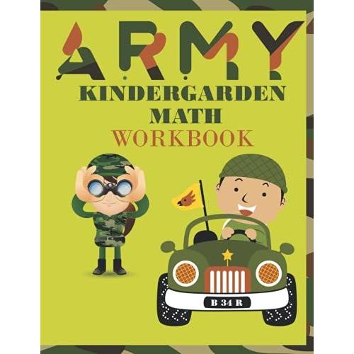 Army Kindergarten Workbook: Maths For Toddlers, Learn To Write Numbers, Counting, Numbers, 4-6 Years Old, Preschool Exercise Book From 5 Years Old Boys & Girls