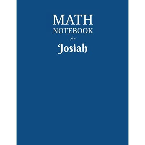 Math Notebook For Josiah: Composition School Book 1/2 Inch Squares 0.5" Grid Lines (110 Pages) Ruled, 8,5x11 Inches, Double-Sided, Squared Graphing Paper, Blank Quad Ruled, Perfect Binding